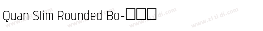 Quan Slim Rounded Bo字体转换